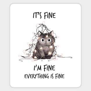 Funny Cat - It's fine, everything is fine Magnet